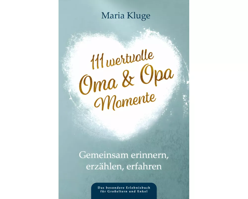 111 wertvolle Oma & Opa-Momente