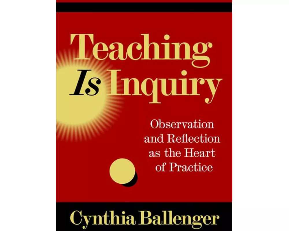 Teaching Is Inquiry