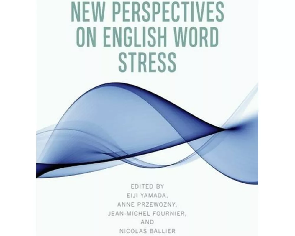 New Perspectives on English Word Stress