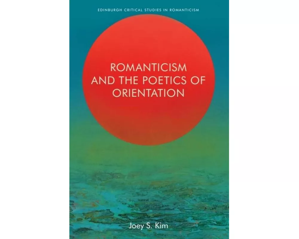 Romanticism and the Poetics of Orientation
