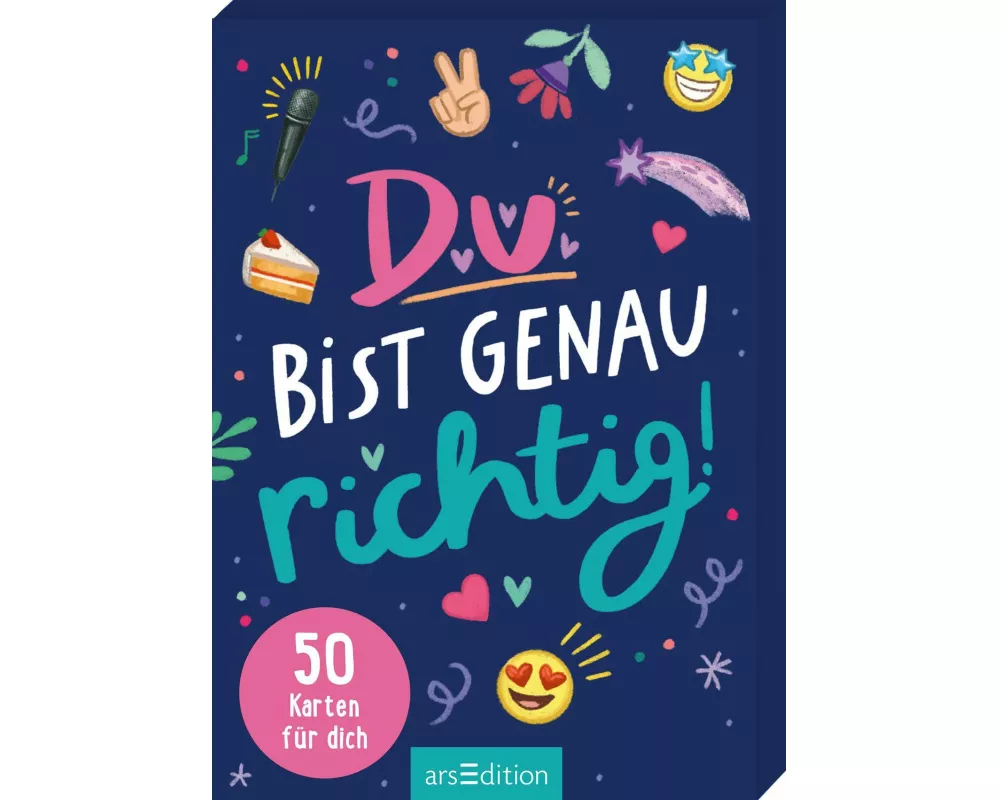 Du bist genau richtig! – 50 Karten für dich (PS: Du bist die Beste!)