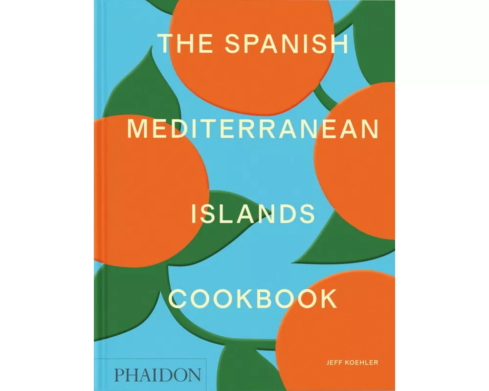 The Spanish Mediterranean Islands Cookbook