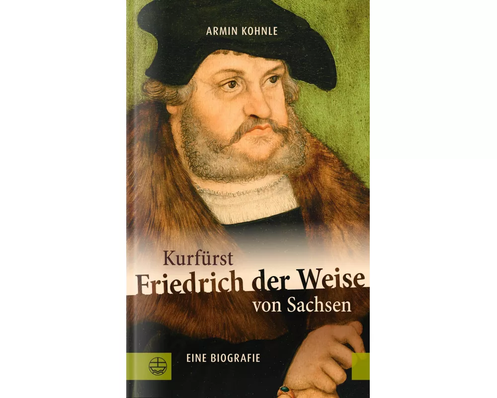 Kurfürst Friedrich der Weise von Sachsen (1463-1525)