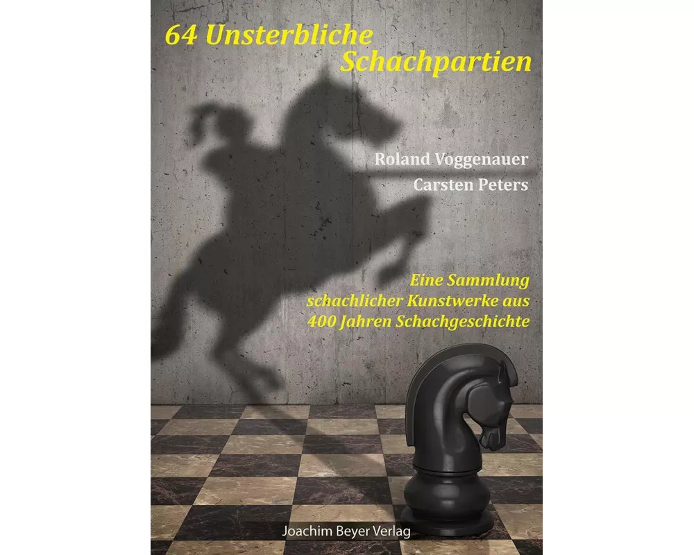 64 Unsterbliche Schachpartien