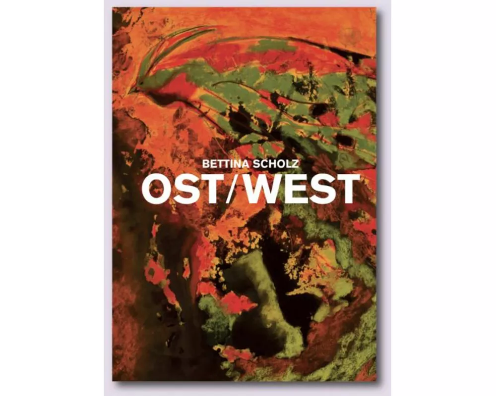 Bettina Scholz: Ost / West und das südliche Orakel