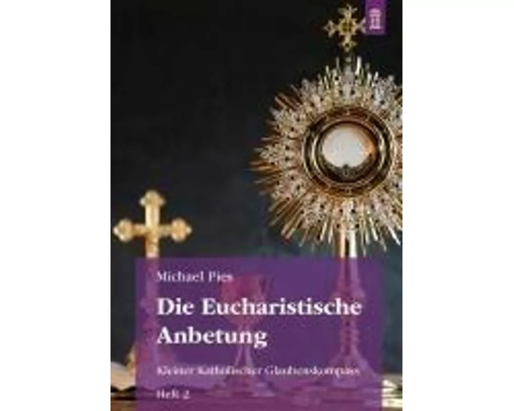 Die Eucharistische Anbetung