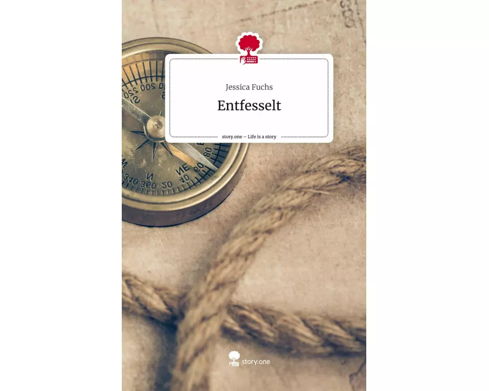 Entfesselt. Life is a Story - story.one