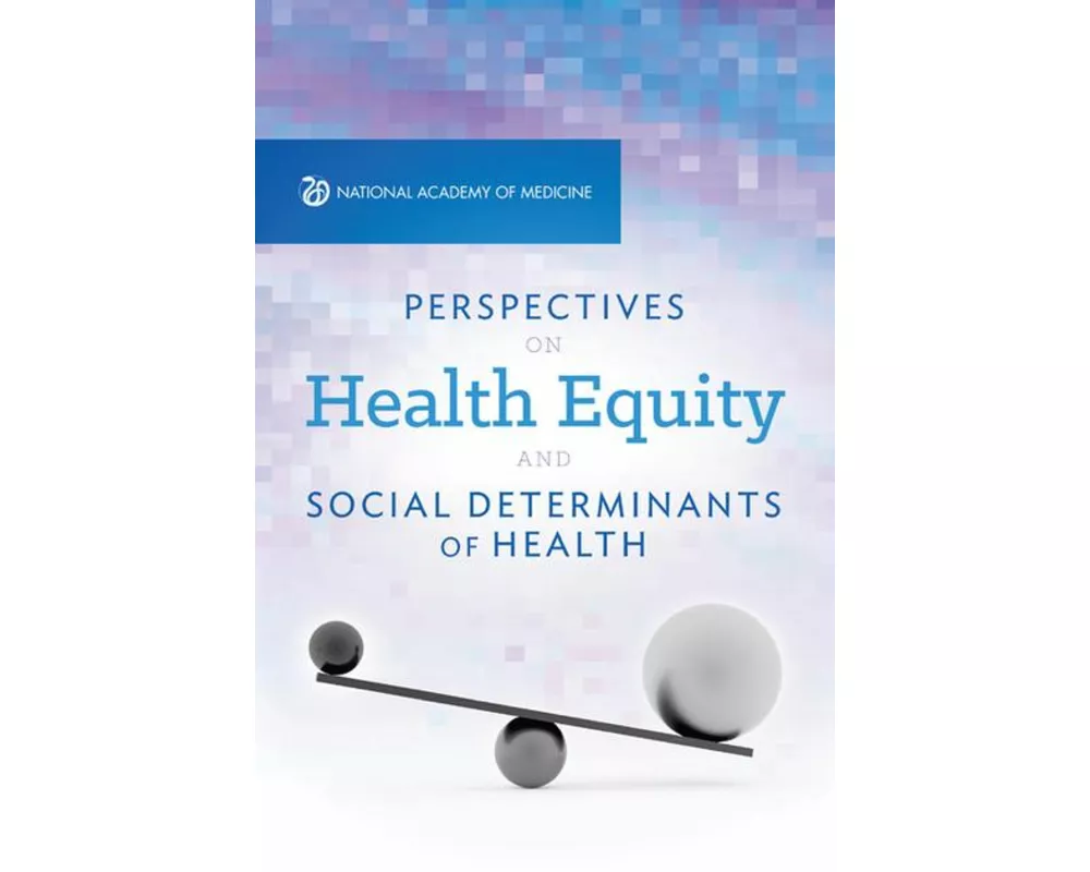 Perspectives on Health Equity and Social Determinants of Health