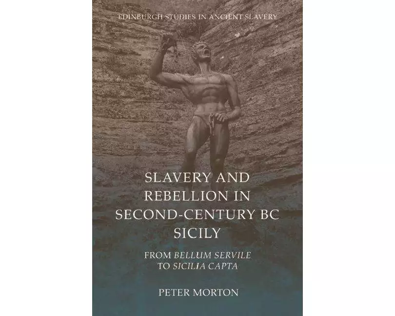 Slavery and Rebellion in Second-Century BC Sicily