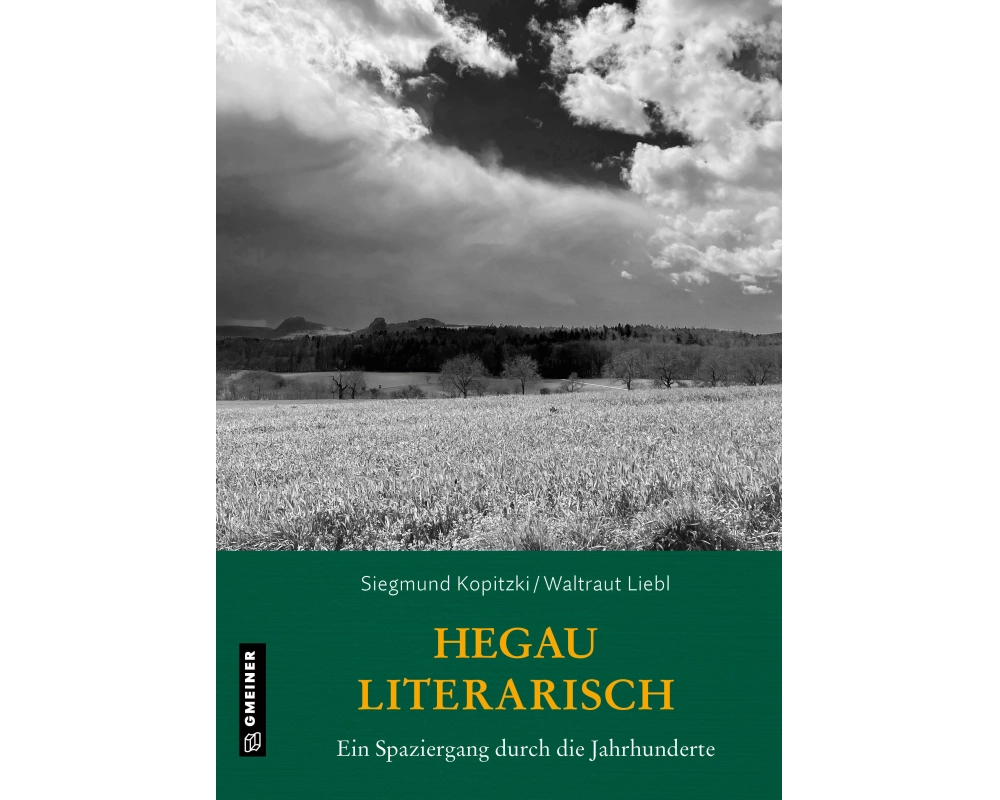 Hegau literarisch. Ein Spaziergang durch die Jahrhunderte