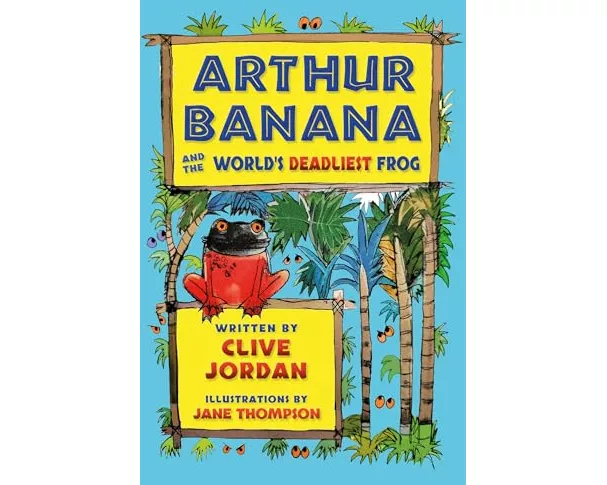 Arthur Banana and the World's Deadliest Frog