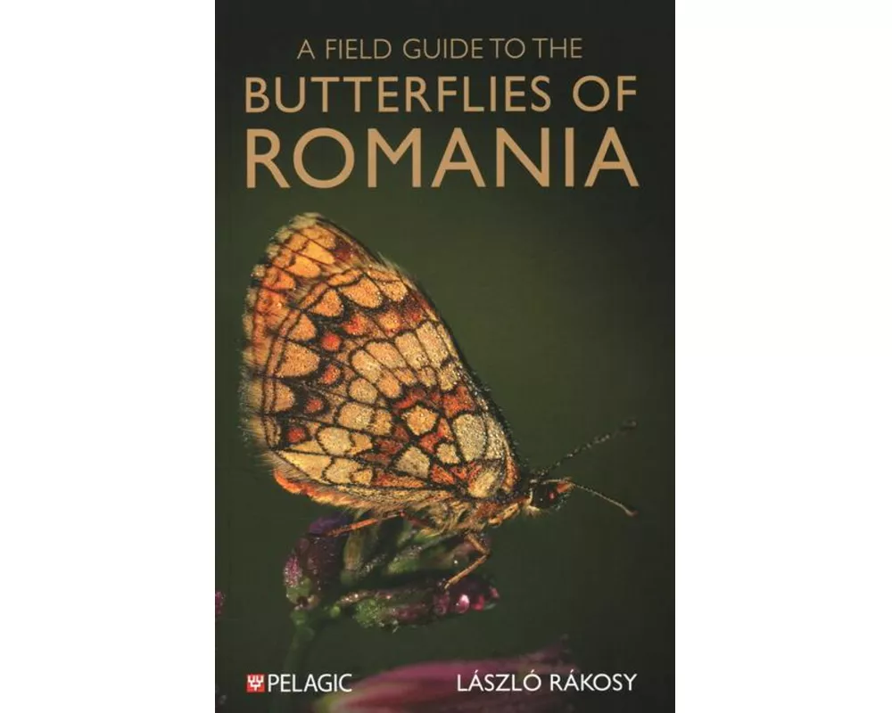 A Field Guide to the Butterflies of Romania
