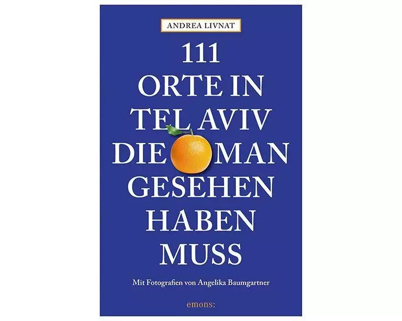 111 Orte in Tel Aviv, die man gesehen haben muss
