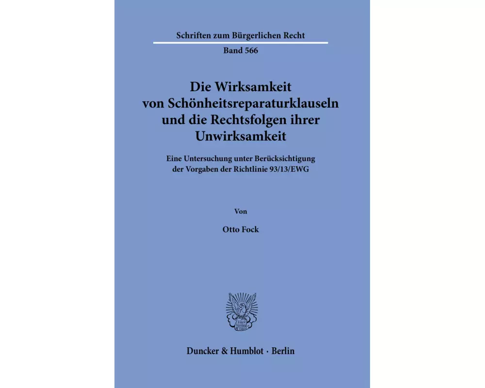 Die Wirksamkeit von Schönheitsreparaturklauseln und die Rechtsfolgen ihrer Unwirksamkeit
