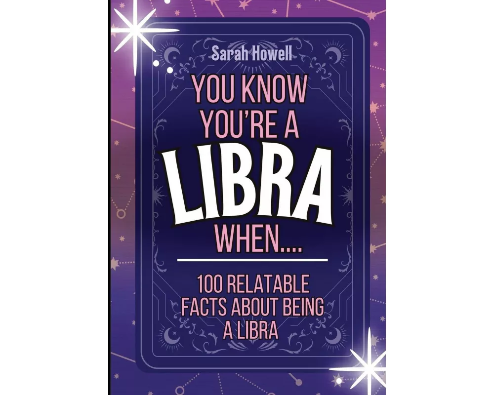 You Know You're a Libra When... 100 Relatable Facts About Being a Libra