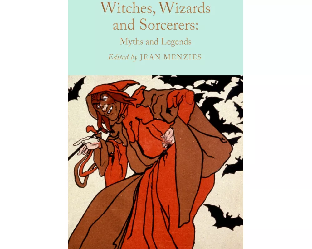 Witches, Wizards and Sorcerers: Myths and Legends