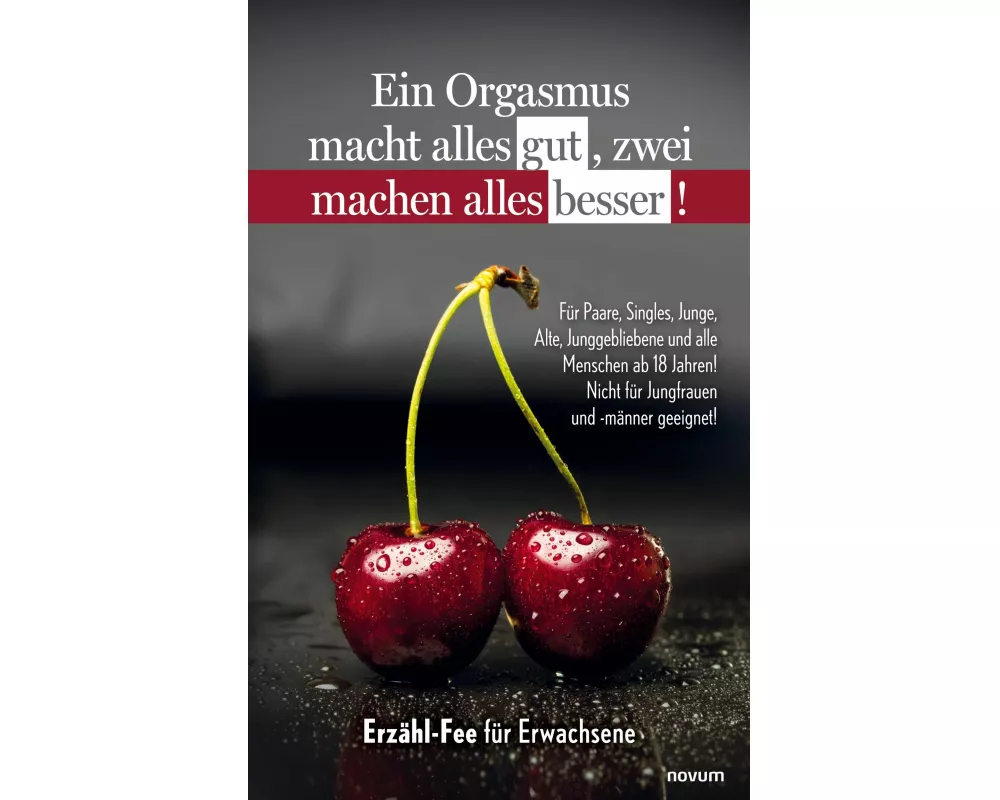 Ein Orgasmus macht alles gut, zwei machen alles besser!