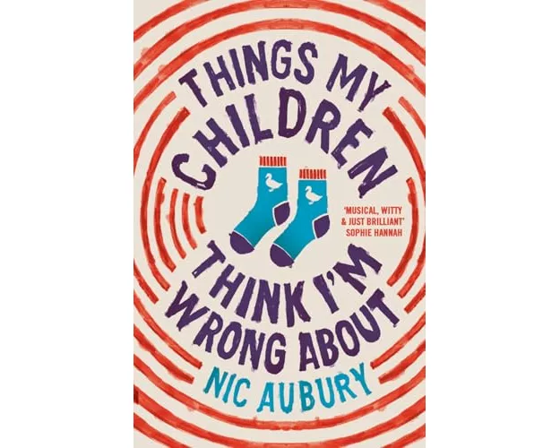 Things My Children Think I'm Wrong About