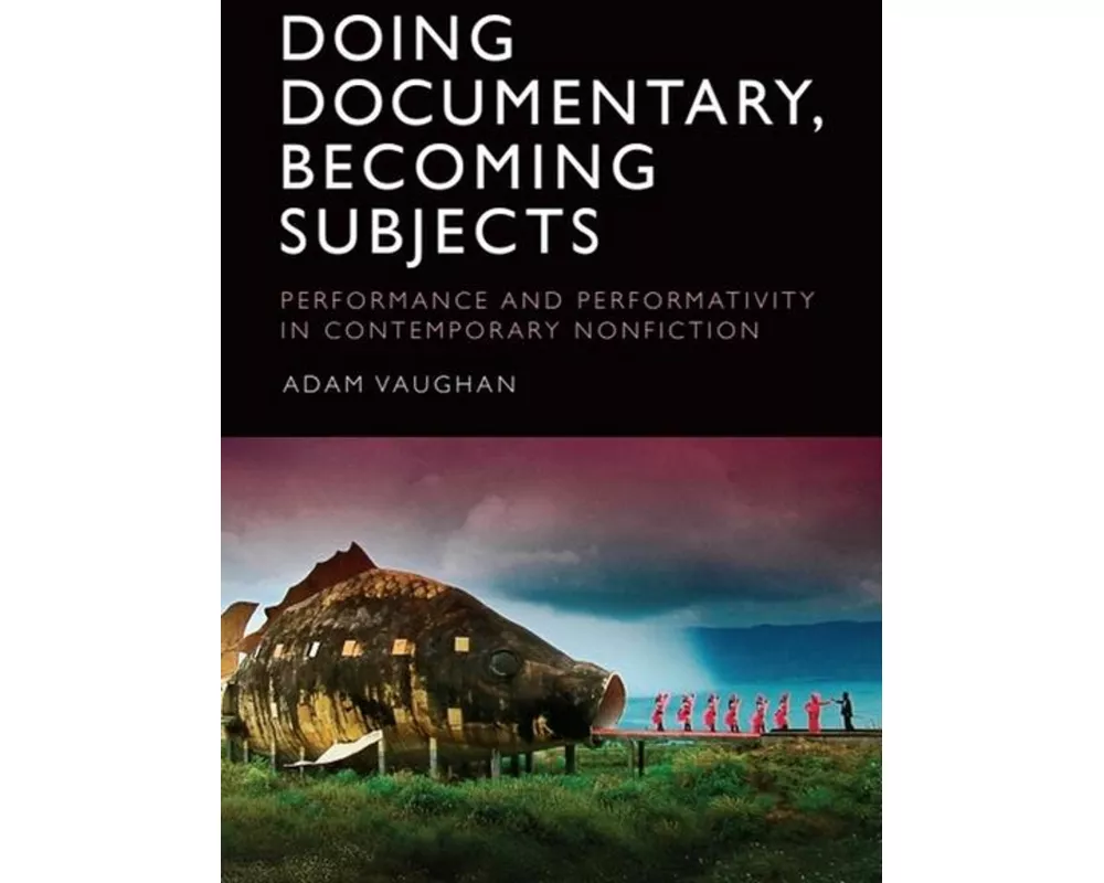 Doing Documentary, Becoming Subjects