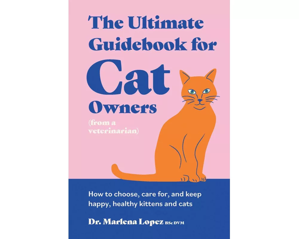 The Ultimate Guidebook for Cat Owners (from a veterinarian)