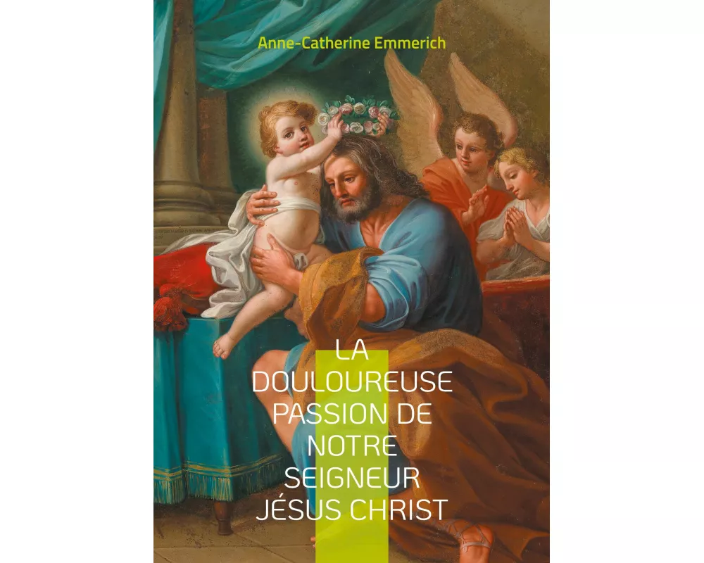 La douloureuse passion de notre seigneur Jésus Christ