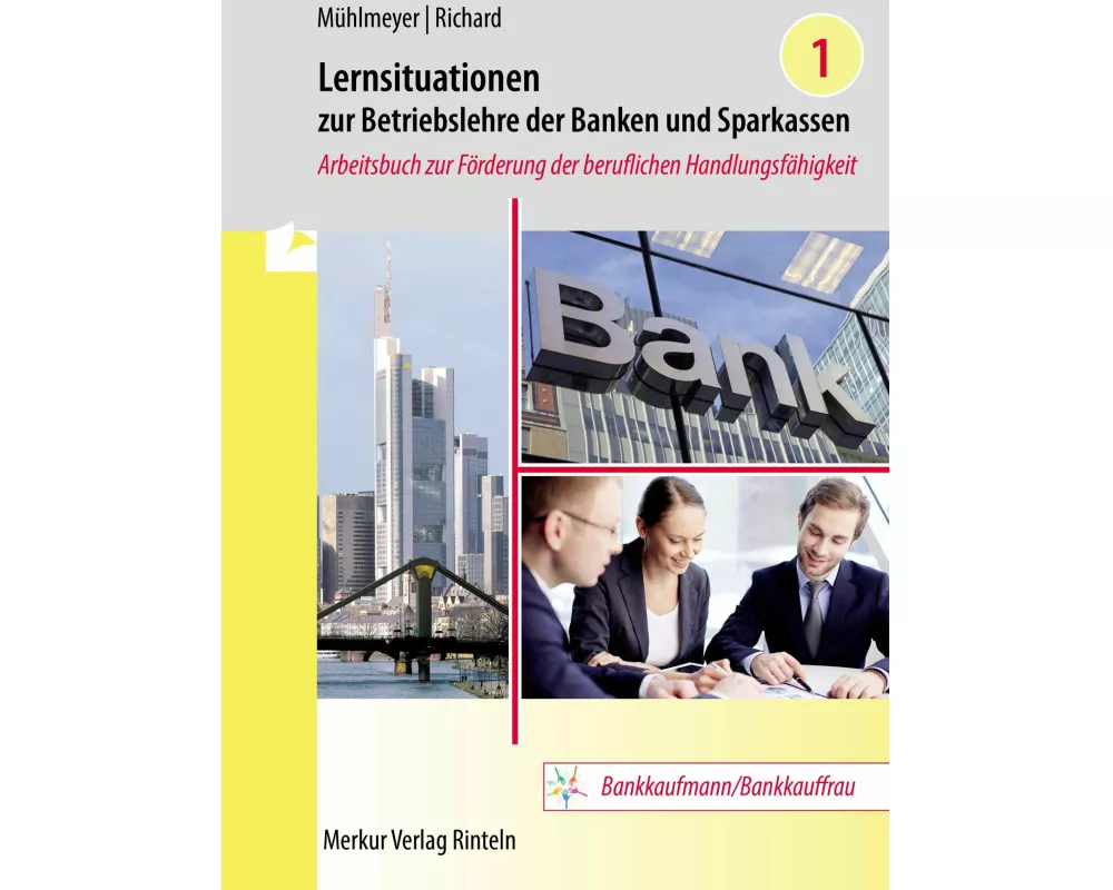 Lernsituationen zur Betriebslehre der Banken und Sparkassen Band 1