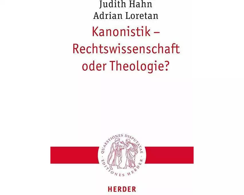 Kanonistik – Rechtswissenschaft oder Theologie?
