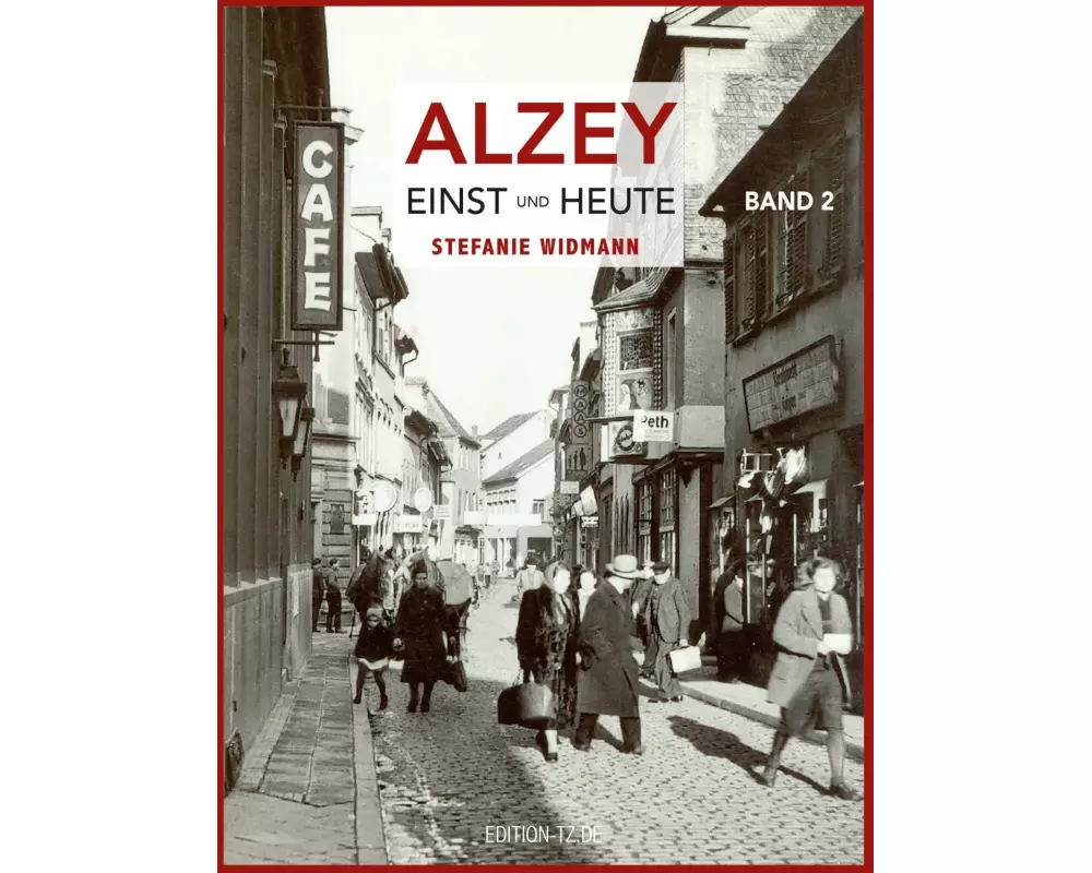 Alzey Einst und Heute Band 2