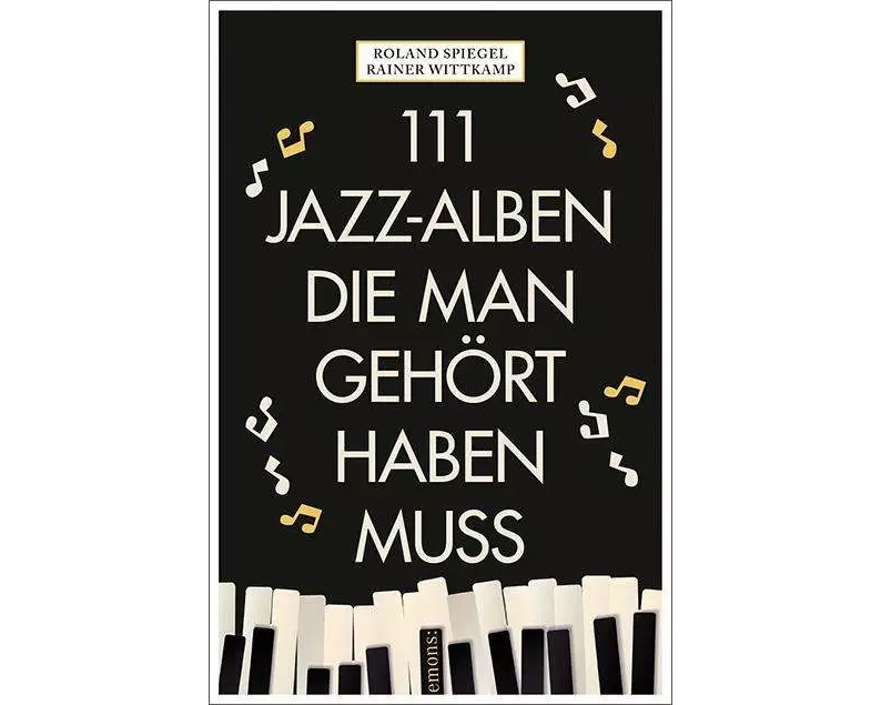 111 Jazz-Alben, die man gehört haben muss