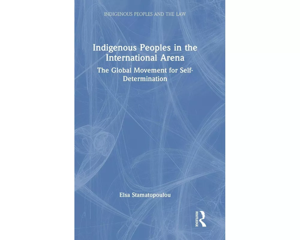 Indigenous Peoples in the International Arena