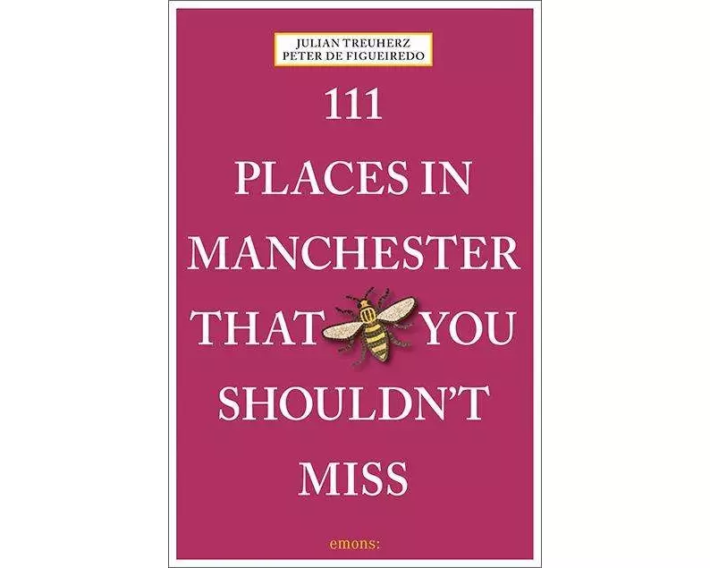 111 Places in Manchester That You Shouldn't Miss