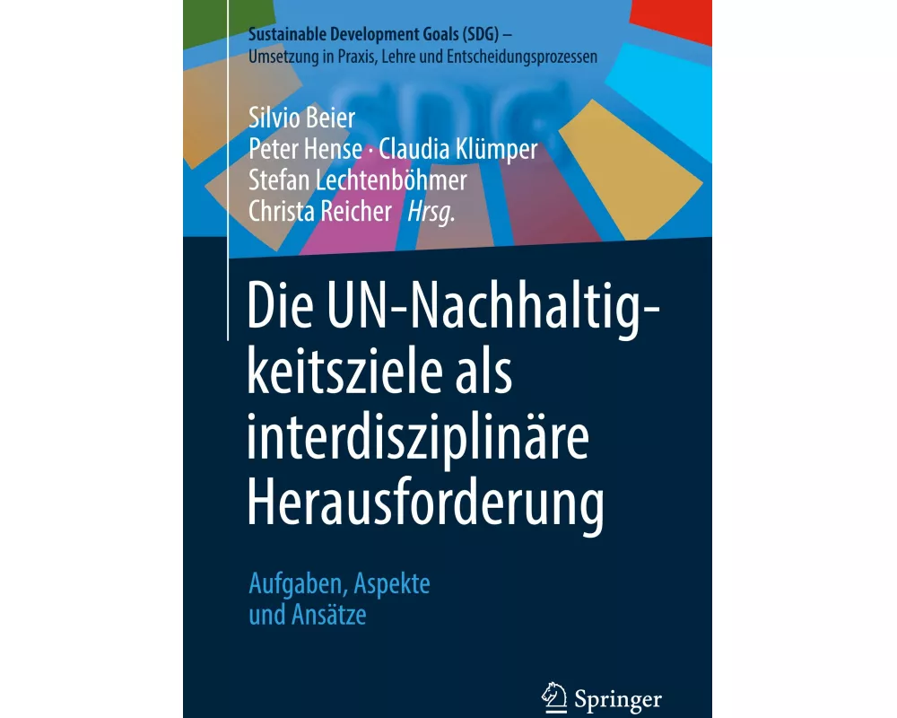 Die UN-Nachhaltigkeitsziele als interdisziplinäre Herausforderung
