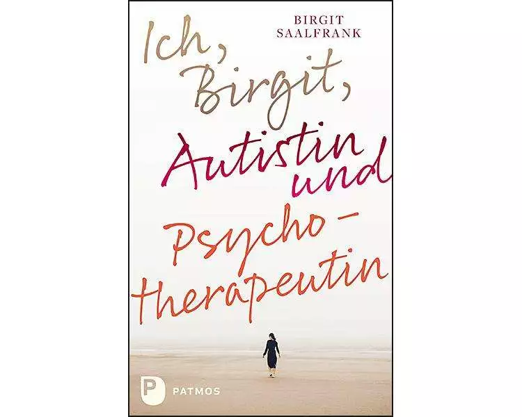 Ich, Birgit, Autistin und Psychotherapeutin