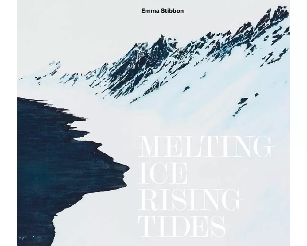 Emma Stibbon: Melting Ice / Rising Tides