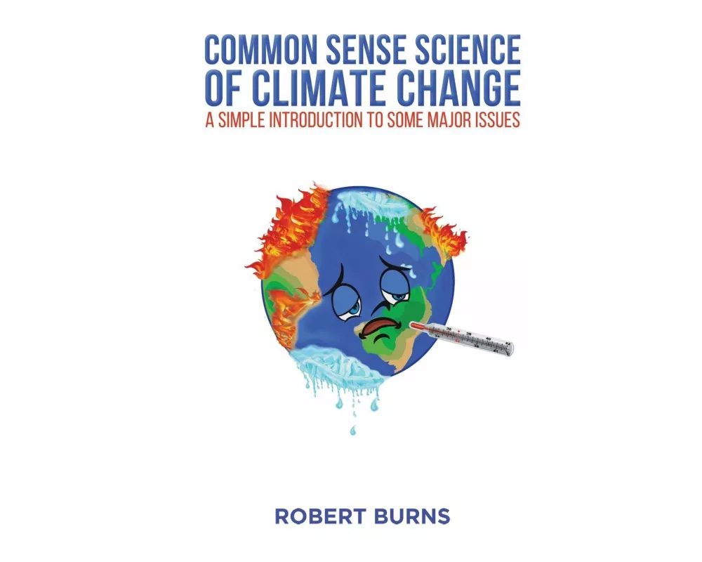 Common Sense Science of Climate Change