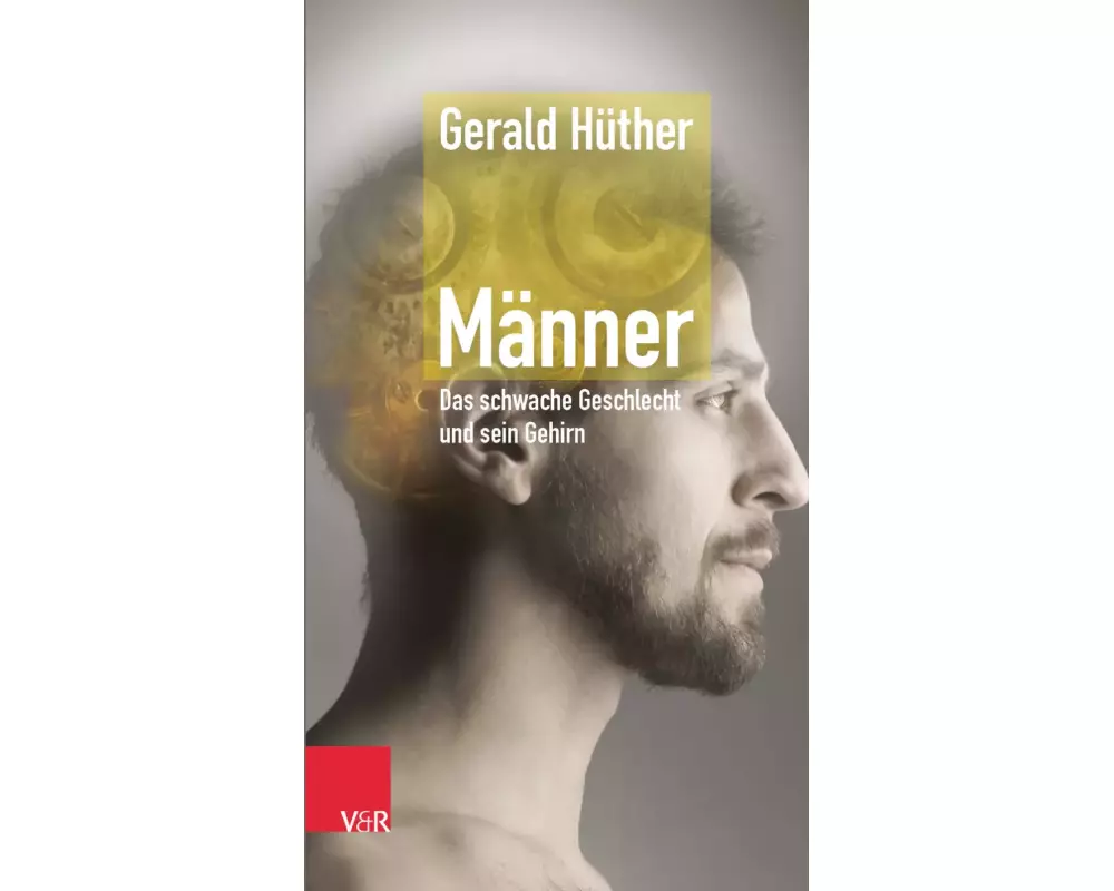 Männer – Das schwache Geschlecht und sein Gehirn