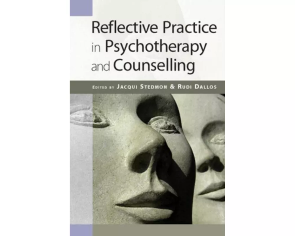 Reflective Practice in Psychotherapy and Counselling