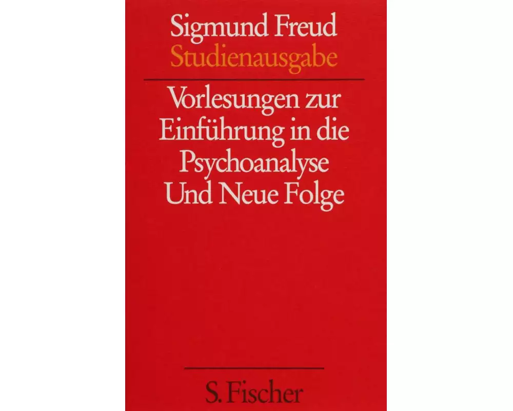 Vorlesungen zur Einführung in die Psychoanalyse / Neue Folge der Vorlesungen zur Einführung in die Psychoanalyse