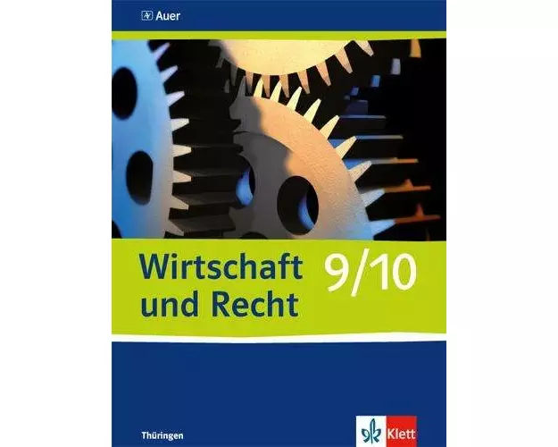Wirtschaft und Recht. Schülerbuch 9./10. Schuljahr. Ausgabe für Gymnasien in Thüringen