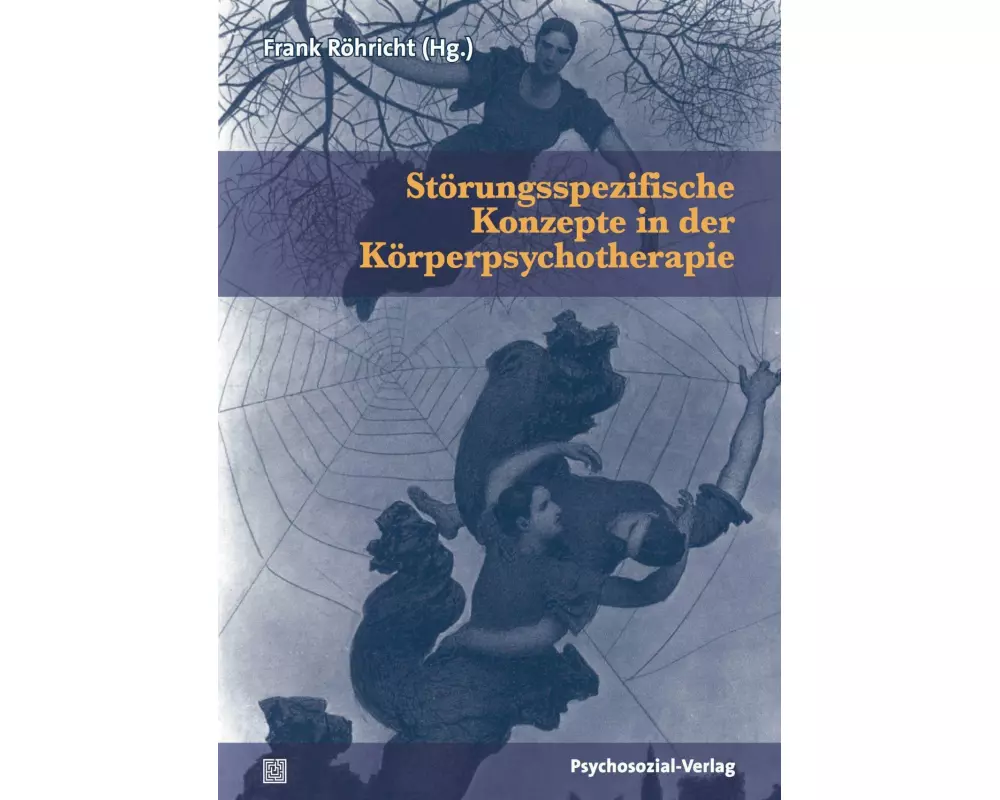Störungsspezifische Konzepte in der Körperpsychotherapie