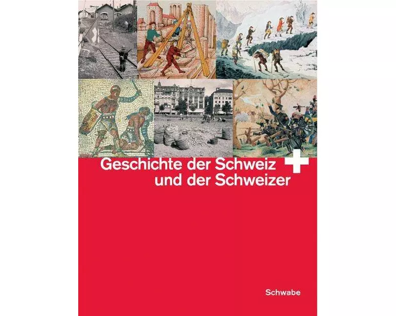 Geschichte der Schweiz und der Schweizer