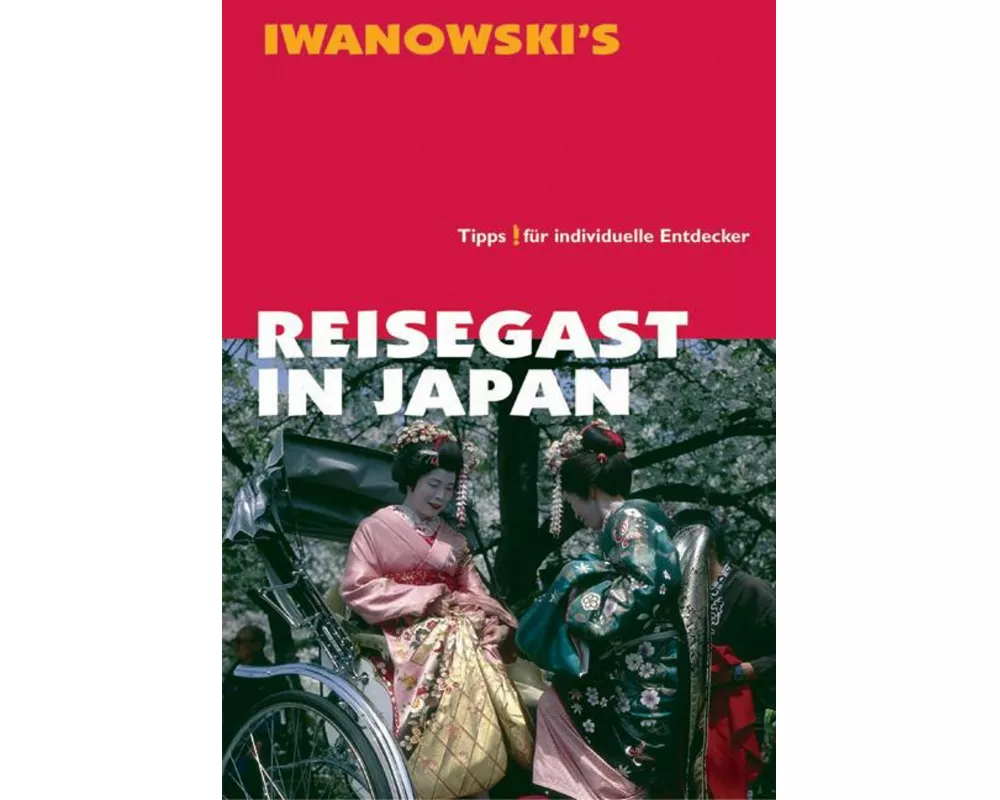 Reisegast in Japan - Kulturführer von Iwanowski