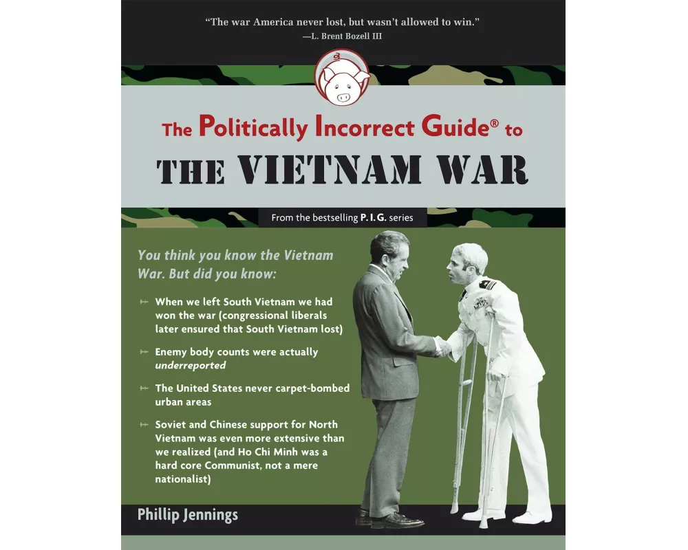 The Politically Incorrect Guide to the Vietnam War