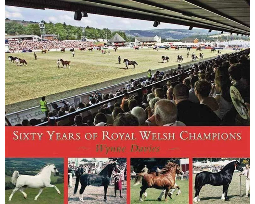 Sixty Years of Royal Welsh Champions