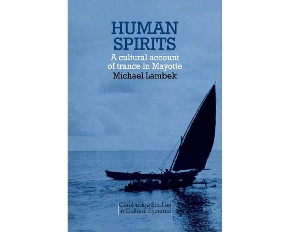 Human Spirits: A Cultural Account of Trance in Mayotte