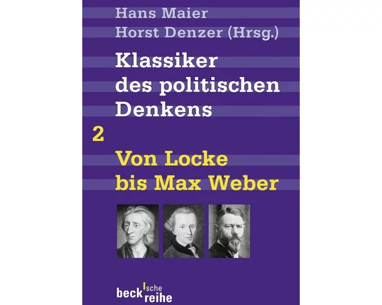 Klassiker des politischen Denkens Band II: Von John Locke bis Max Weber
