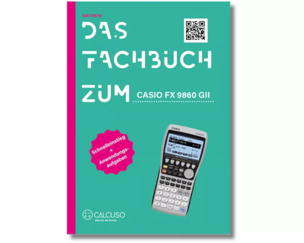 Das Fachbuch zum Casio FX-9860GII/ FX-9860GIII