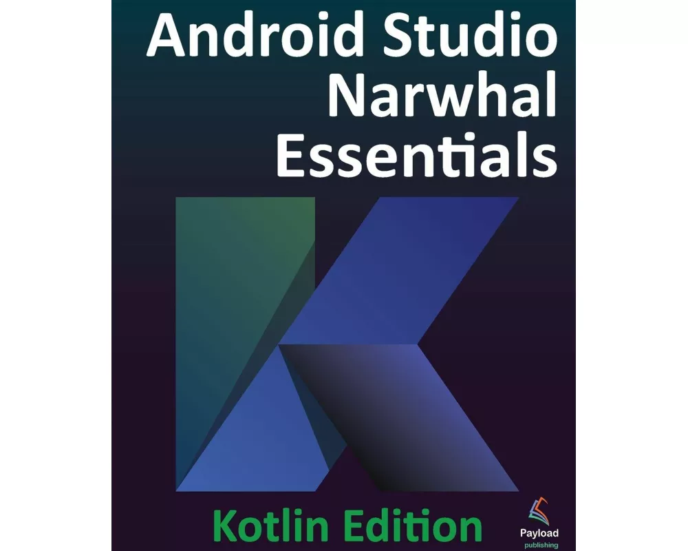 Android Studio Narwhal Essentials - Kotlin Edition