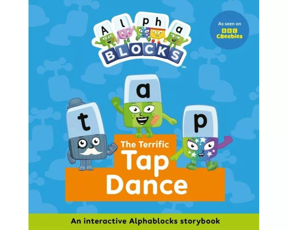 The Terrific Tap Dance: An Interactive Alphablocks Storybook