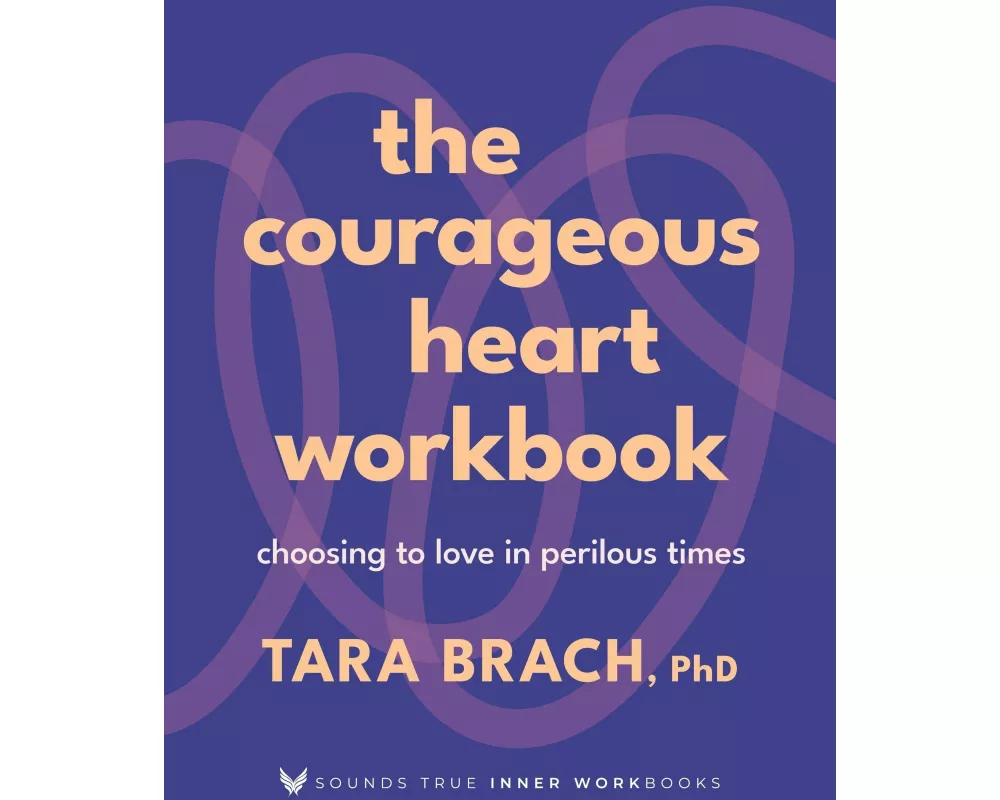 The Courageous Heart Workbook